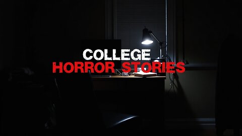 True College Horror Stories