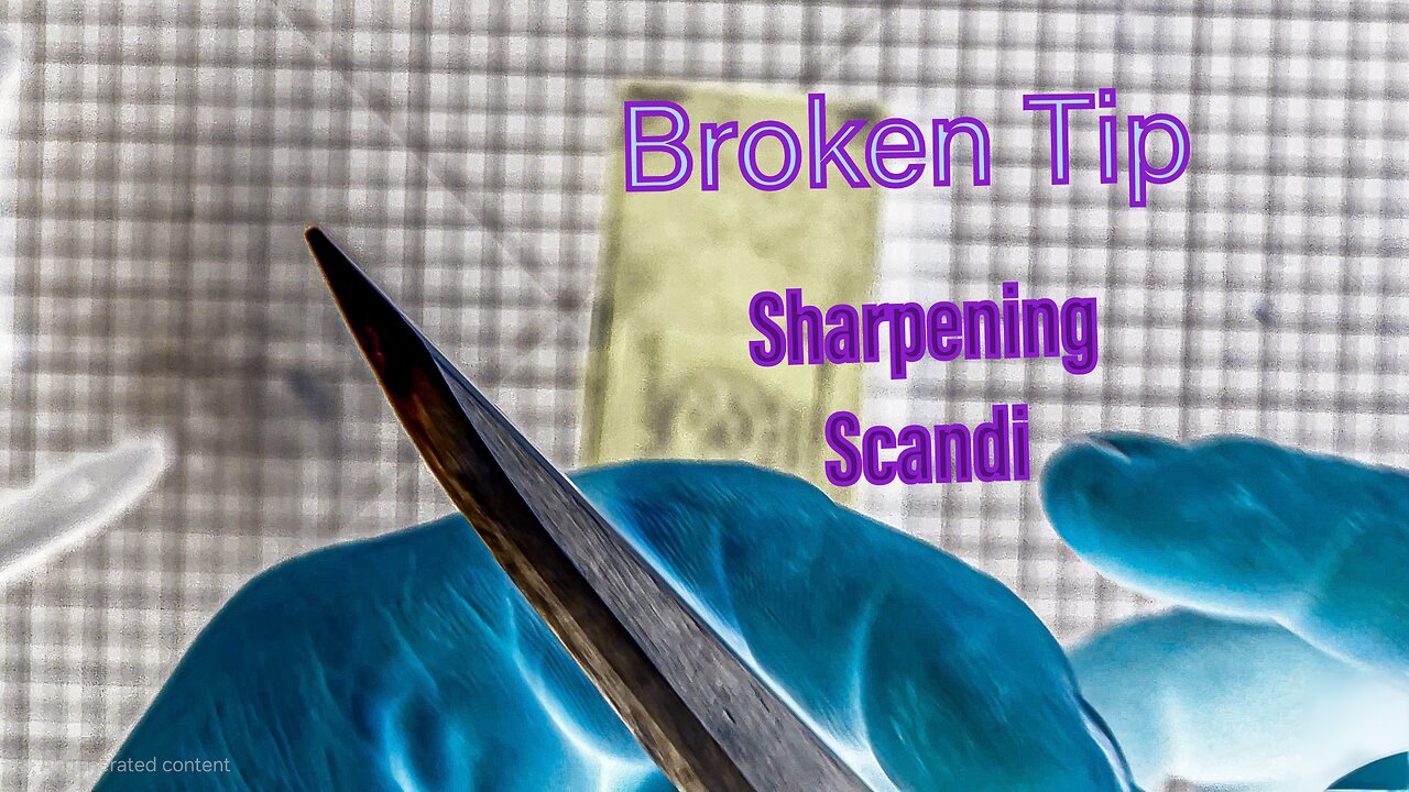 Sharpening Scandi grind and fixing broken tip