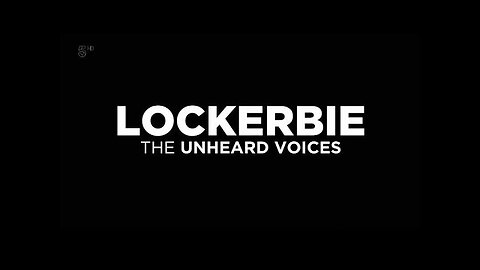 Lockerbie: The Unheard Voices (2018) [30-year anniversary of Pan Am 103 Bombing/disaster]