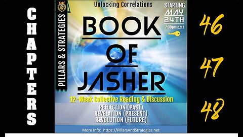 Unlocking KJV Correlations Series: Book of Jasher (Deep Dive) Ethics & Seasonings: (Chapters 46-48)