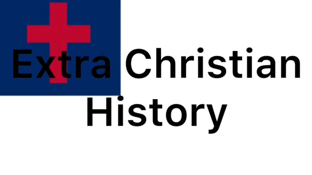 Extra Christian History: ep. 3