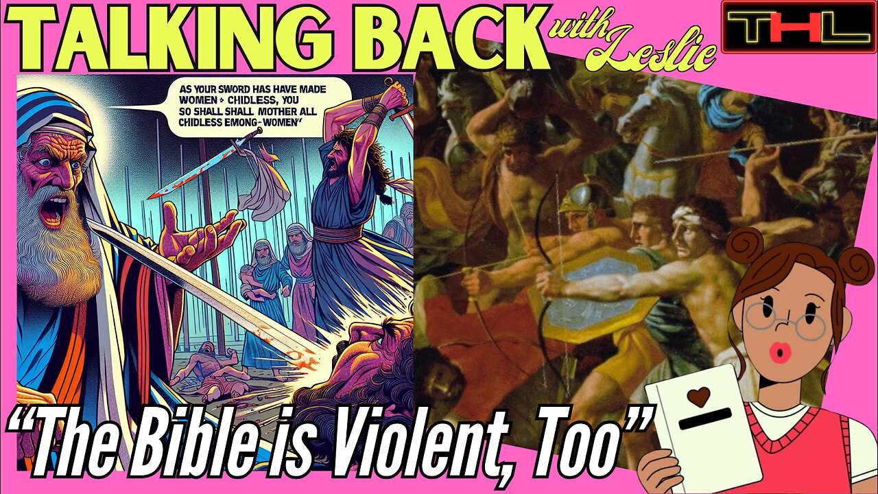 Talking Back with Leslie | It's true, ALL Religious Scripture Contains some form of VIOLENCE