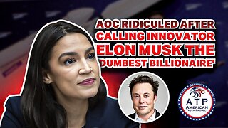 AOC RIDICULED AFTER CALLING INNOVATOR ELON MUSK THE 'DUMBEST BILLIONAIRE'