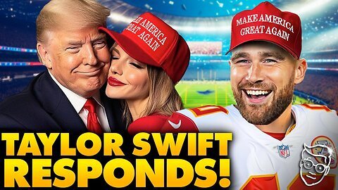 Taylor Swift SURRENDERS To Trump! Bends Knee As Boyfriend ENDORSES Trump at Super Bowl