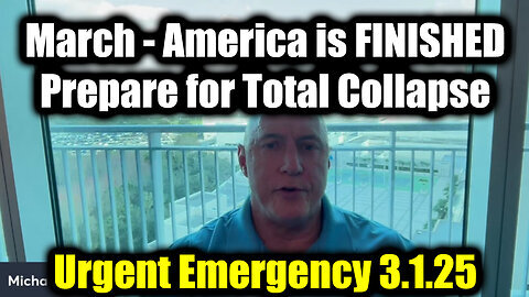 Michael Jaco Urgent Emergency 3.1.25 - America is FINISHED. Prepare for Total Collapse