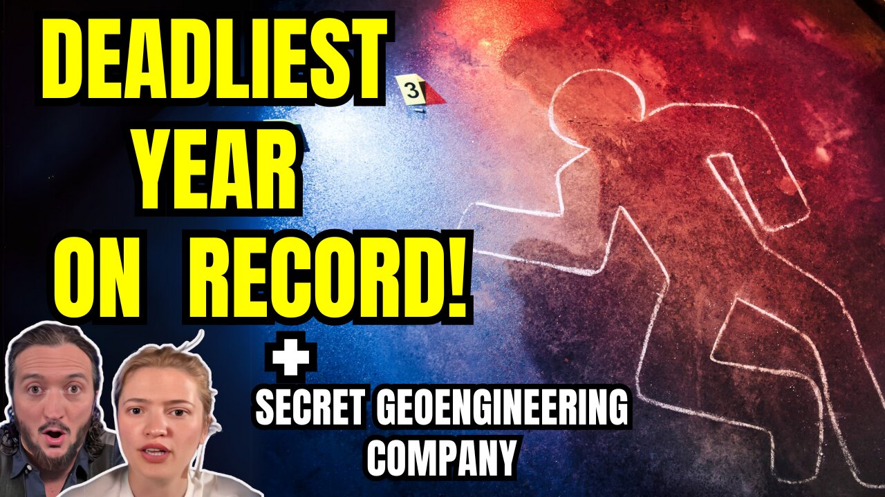 LIVE: Deadliest Year on Record! + Secret Geoengineering Company