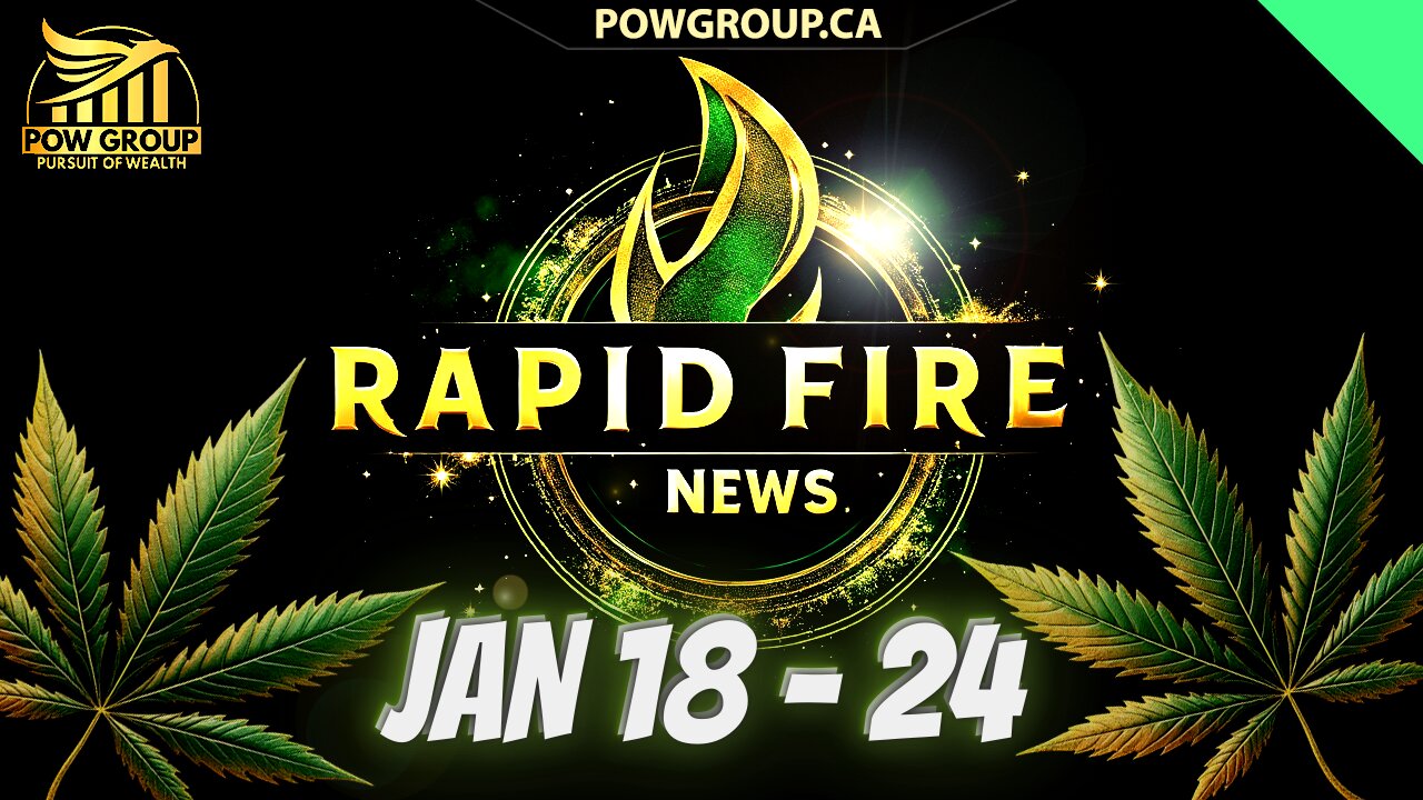 Cannabis News Weekly Recap & Rapid Fire Updates (January 18 - 24, 2025)