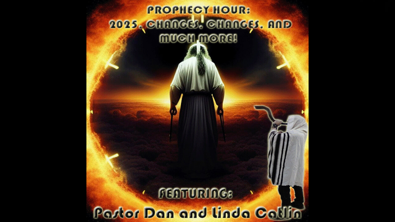 PROPHECY HOUR: 2025, CHANGES, CHANGES, AND MUCH MORE! by Messiahs Branch