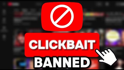 YouTube Is Banning Massive Clickbait 😱