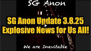 SG Anon Update 3.8.25 Explosive News for Us All!