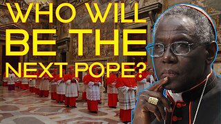 Cardinal Sarah for Pope? The Future of the Church & the Next Conclave