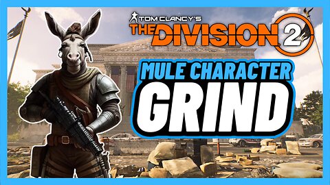 mule character Grind On The Division 2