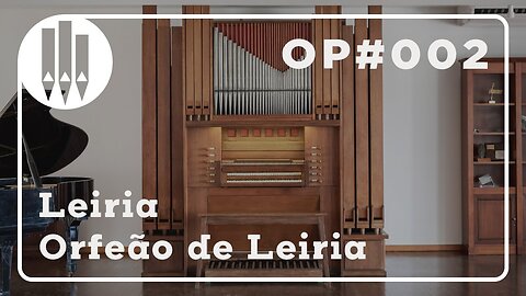 OP#002 Leiria - Orfeão de Leiria