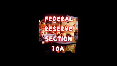 Federal Reserve Section 10A