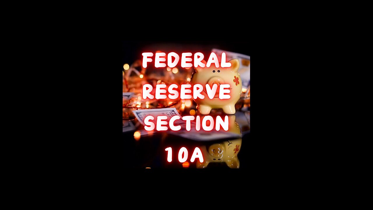 Federal Reserve Section 10A