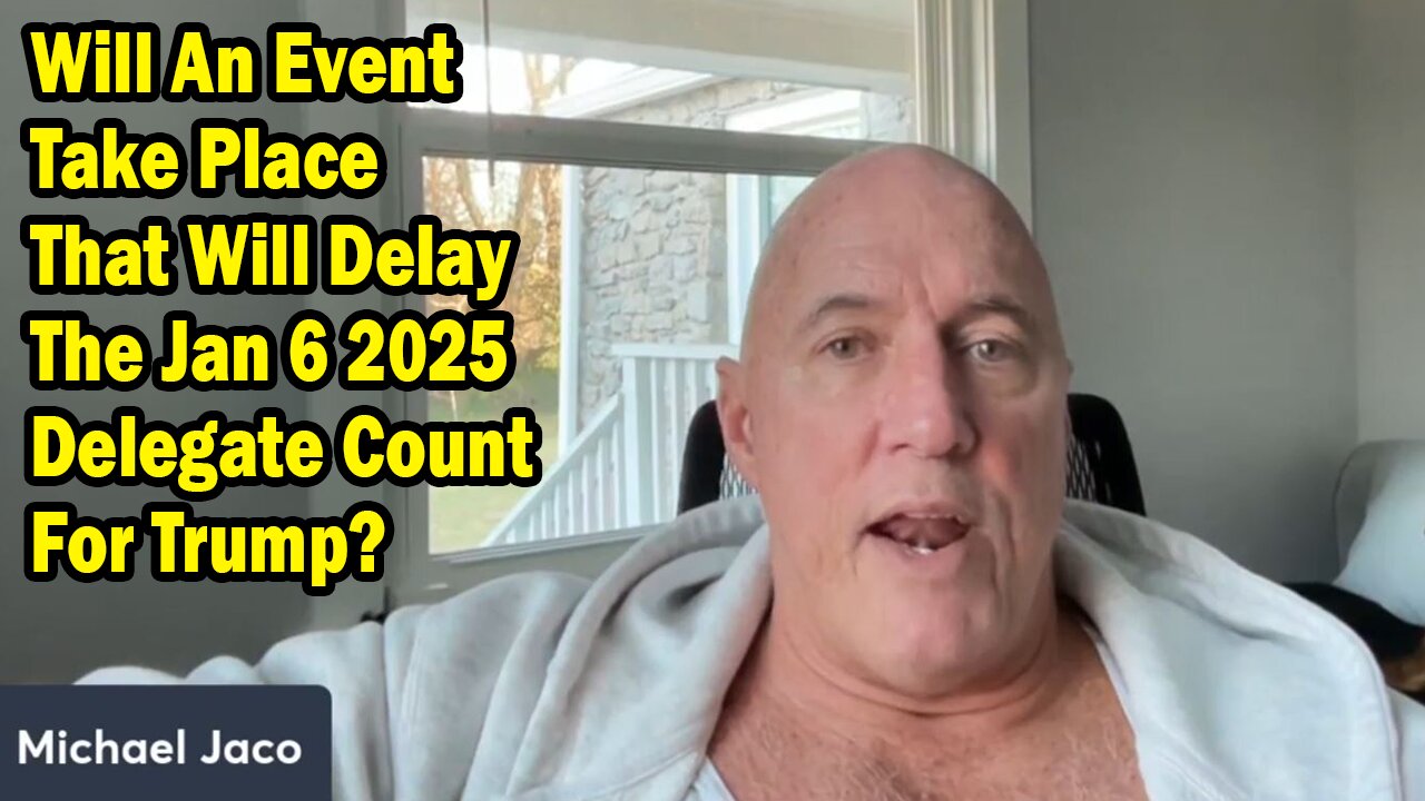 Michael Jaco Situation Update Dec 24: "Will An Event Take Place That Will Delay The Jan 6 2025 Delegate Count For Trump?"