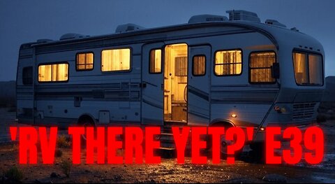 'RV There Yet?' E39