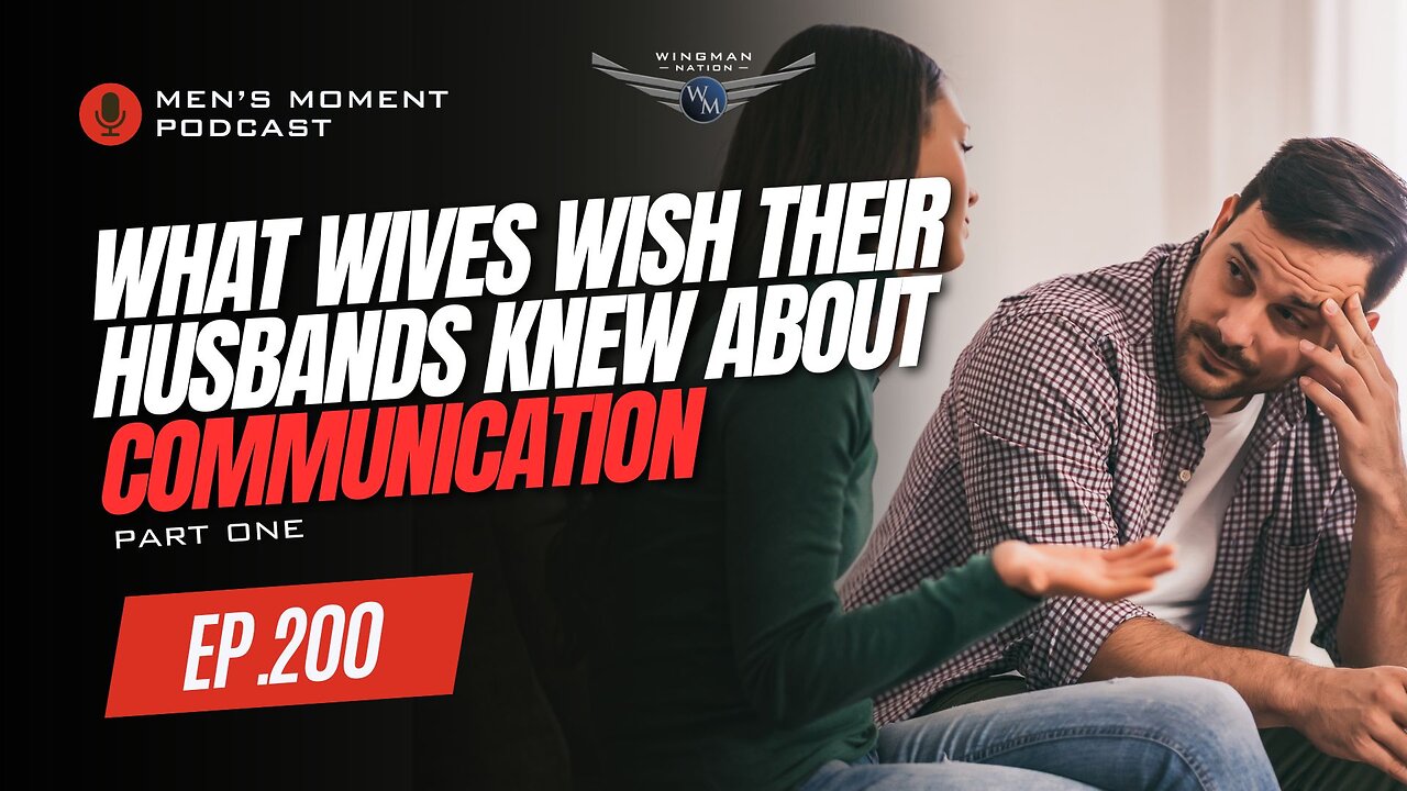 What Wives Wish Their Husbands Knew About Communication: The Don'ts (Part 1) | Men's Moment Podcast