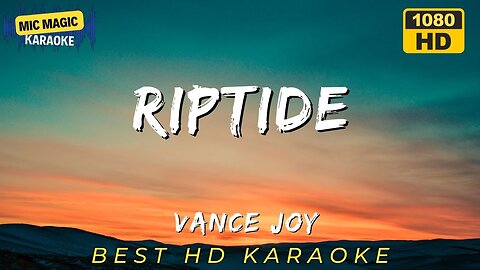 RIPTIDE - VANCE JOY - BEST HD KARAOKE