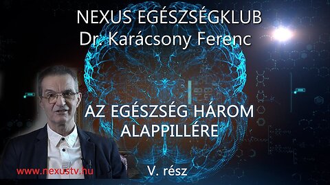 Dr. Karácsony Ferenc: AZ EGÉSZSÉG HÁROM ALAPILLÉRE V. rész