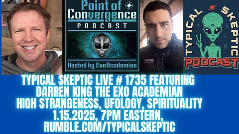 High Strangeness & Ufology/Exopolitics - Darren King the Exo Academian - Typcial Skeptic # 1735