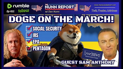 [Ep 611] DOGE On The March! | Guest Sam Anthony - [your]NEWS | Seditious Dems | Ukraine