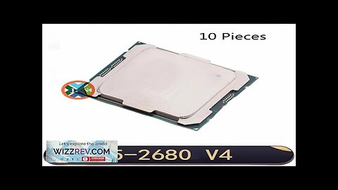 10PCS E5 2680V4 CPU Processor Xeon E5-2680V4 CPU 2.40GHz 14-Core 35M 14NM Review