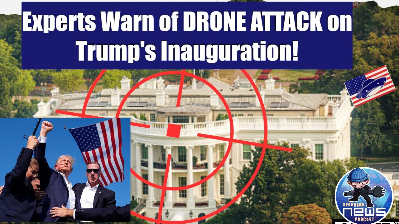 Experts Warn of DRONE ATTACK on Trump's Inauguration!