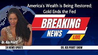 Breaking Financial News! We're Restoring Our Wealth & Destroying the Fed w/Gold