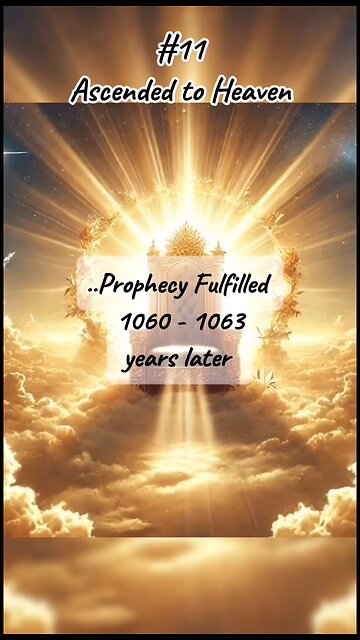 #11 Ascended to Heaven - Jesus Christ Prophecies Fulfilled