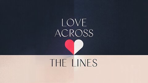 Love Across The Lines | Luke 10:25–37 | Ontario Community Church | Ontario, Oregon