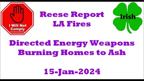 Directed Energy Weapons Burning Homes to Ash 15-Jan-2024