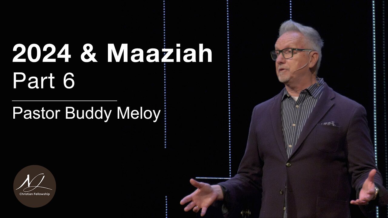 2024 & Maaziah Part 6 - Pastor Buddy Meloy