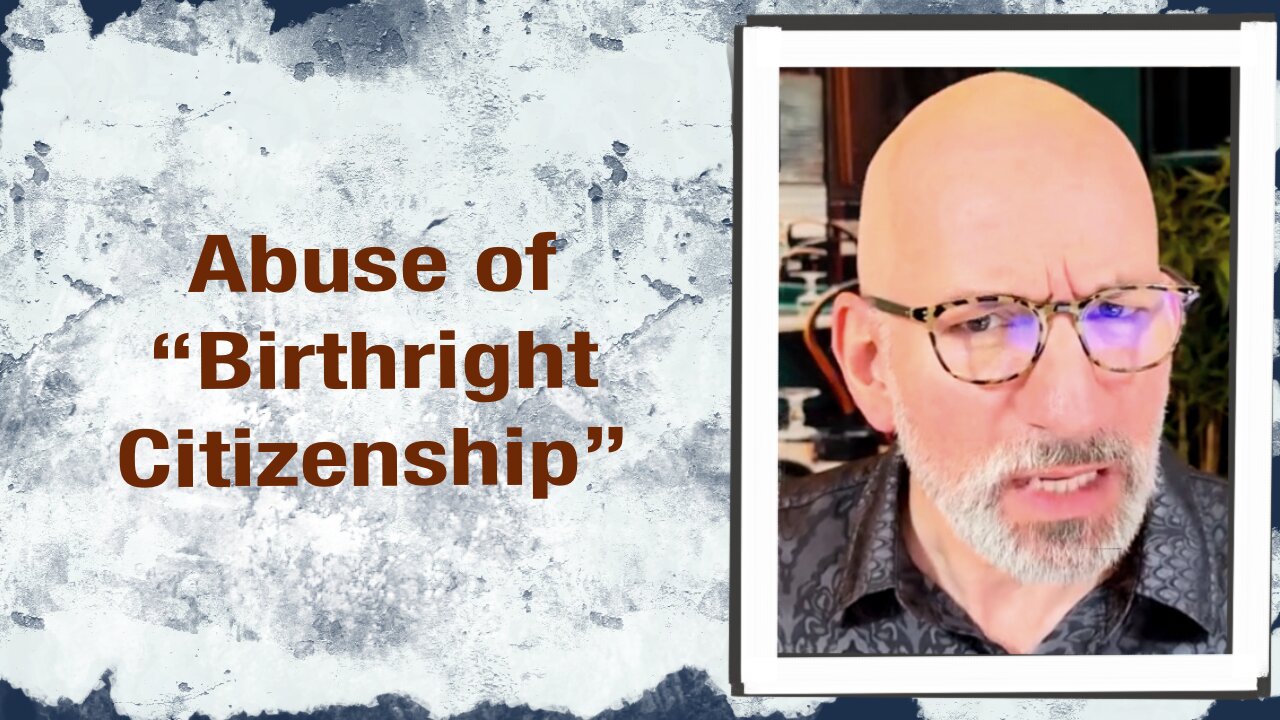 Abuse of “Birthright Citizenship”