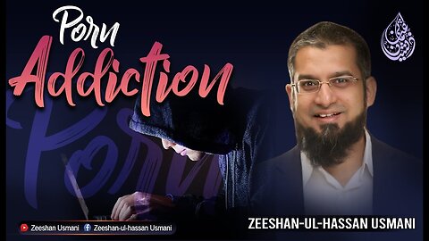 How to Quit Porn Addiction? | فحش فلموں سے چھٹکارا کیسے حاصل کریں؟ | Zeeshan Usmani