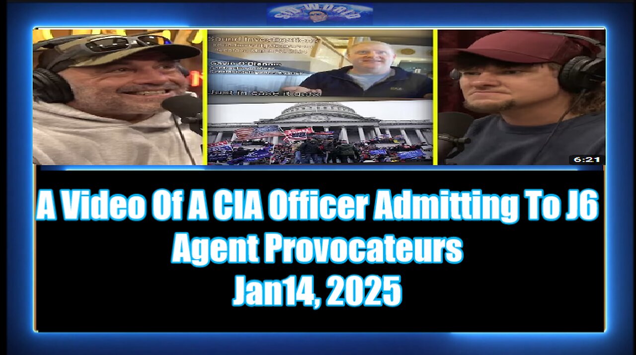 A Video Of A CIA Officer Admitting To J6 Agent Provocateurs