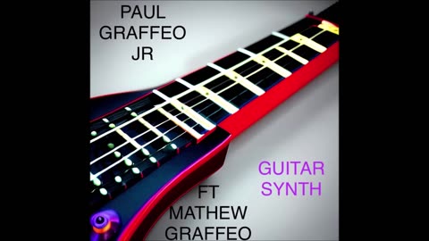 PAUL GRAFFEO JR (FT. MATHEW GRAFFEO) - GUITAR SYNTH