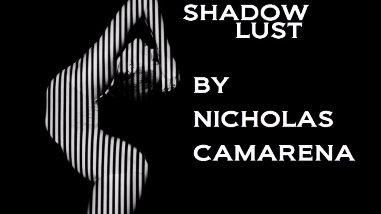 Music: "Shadow Lust" by Nicholas Camarena