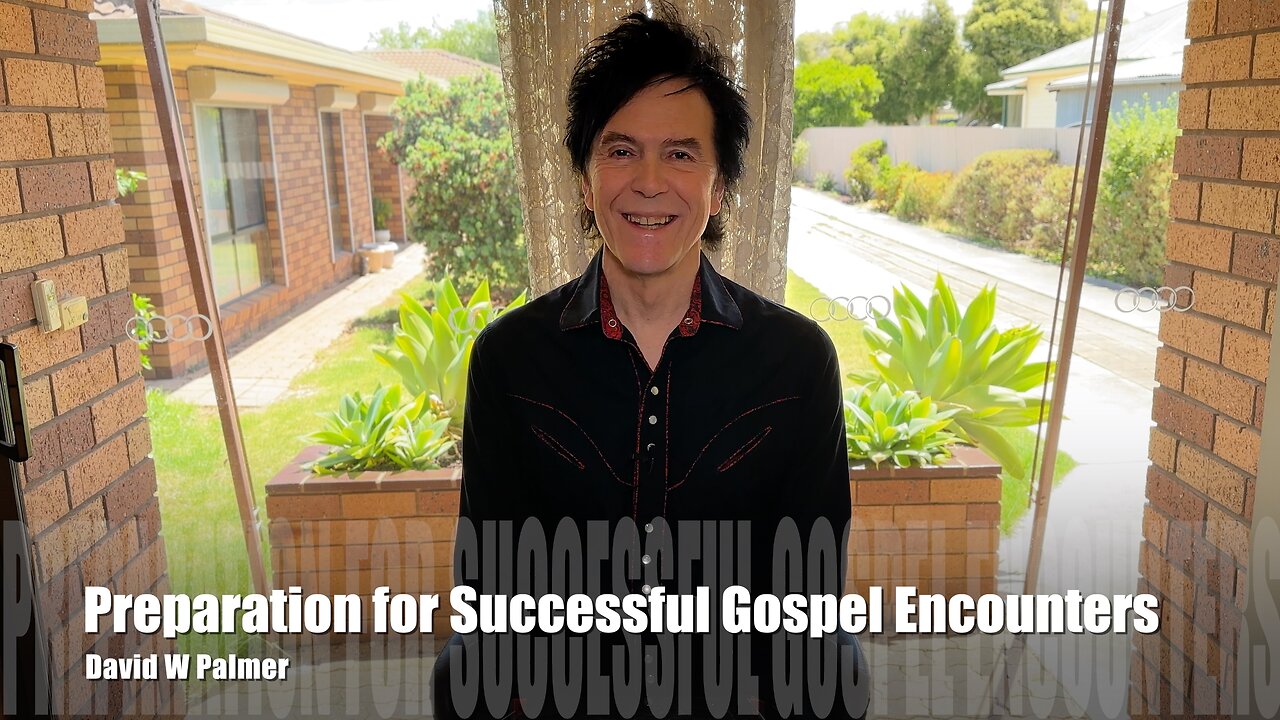 "Preparation for Successful Gospel Encounters" - David W Palmer (2025)
