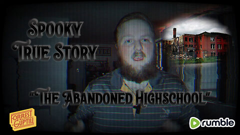 True Story: The Abandoned Highschool - Part 1