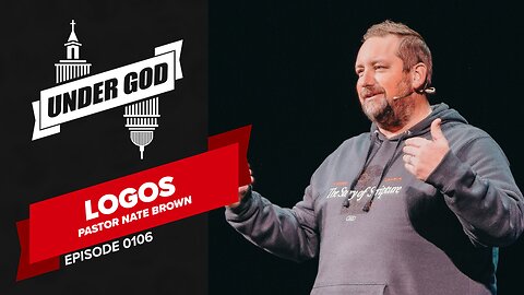 0106 | Logos | Pastor Nate Brown