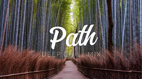 Path | Deep Chill Mix