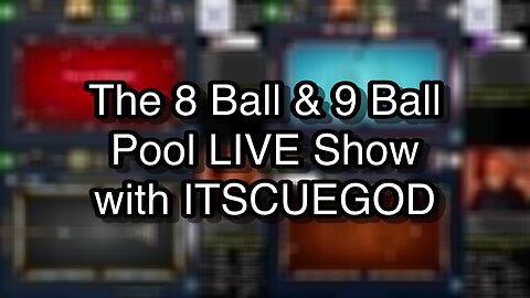 The 8 Ball & 9 Ball Pool LIVE Show with ITSCUEGOD
