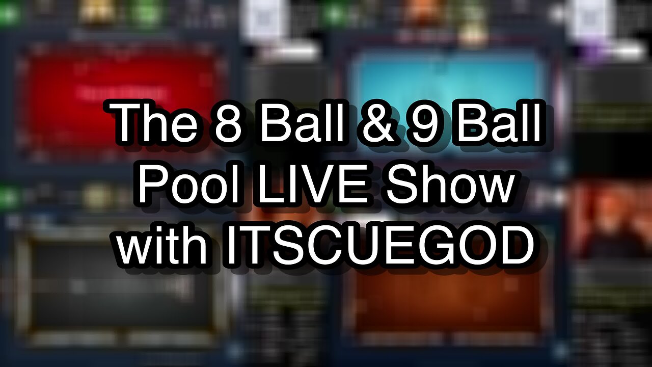 The 8 Ball & 9 Ball Pool LIVE Show with ITSCUEGOD
