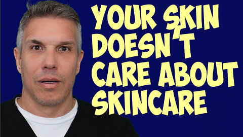 Your Skin Doesn't Care About Skincare