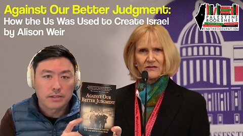 Against Our Better Judgment by Alison Weir | Palestine Bookshelf