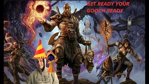 GET YOUR GOOCH READY FOR SOME DIABLO 4 BABY!!!!