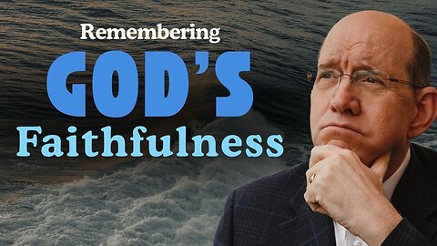 Remembering God’s Faithfulness