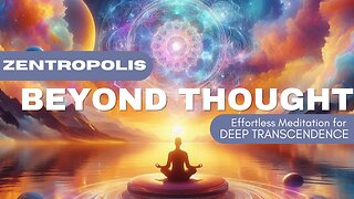 Beyond Thought – Effortless Meditation for Deep Transcendence