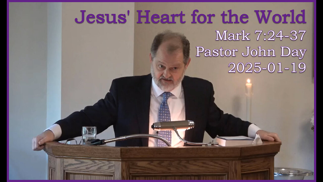 "Jesus' Heart for the World", (Mark 7: 24-37), 2025-01-19, Longbranch Community Church